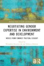 Negotiating Gender Expertise in Environment and Development