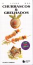 O Livro dos Churrascos & Grelhados