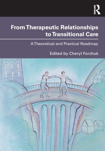 From Therapeutic Relationships to Transitional Care