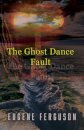 The Ghost Dance Fault
