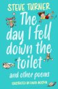 The Day I Fell Down the Toilet and Other Poems