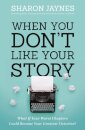 When You Don't Like Your Story