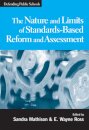 The Nature and Limits of Standards-based Reform and Assessment