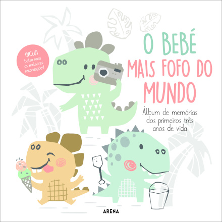 O Bebé Mais Fofo do Mundo: Álbum de Memórias dos Primeiros Três Anos de Vida