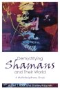 Demystifying Shamans and their World
