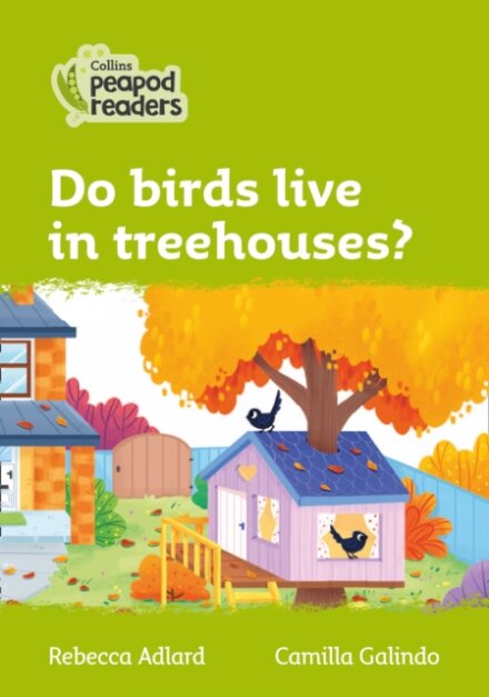 Do birds live in treehouses?