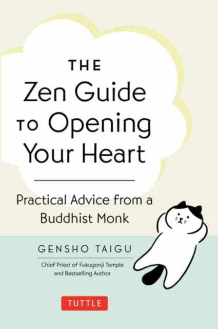 The Zen Guide to Opening Your Heart