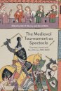 The Medieval Tournament as Spectacle