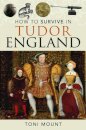 How to Survive in Tudor England