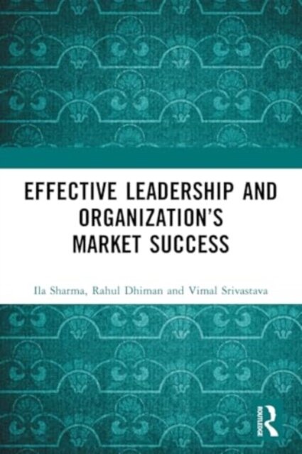 Effective Leadership and Organization’s Market Success