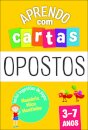 Aprendo com Cartas: Opostos 3-7 Anos