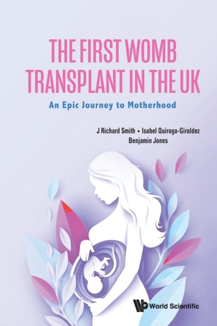 The First Womb Transplant In The Uk: An Epic Journey To Motherhood