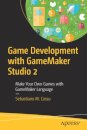Game Development with GameMaker Studio 2