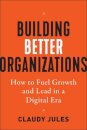 Building Better Organizations