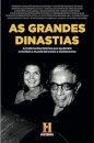 As Grandes Dinastias : As Familias Que Moldaram O Mundo