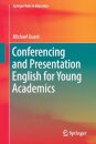 Conferencing and Presentation English for Young Academics