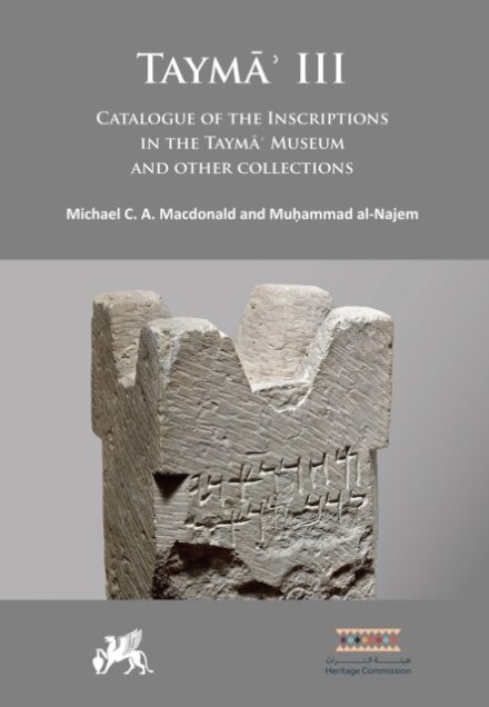 Tayma? III: Catalogue of the Inscriptions in the Tayma? Museum and Other Collections