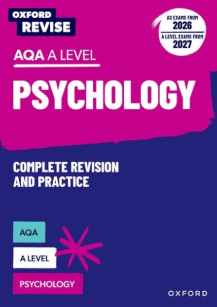 Oxford Revise: AQA A Level Psychology Complete Revision and Practice (AS exams from 2026; A Level exams from 2027)