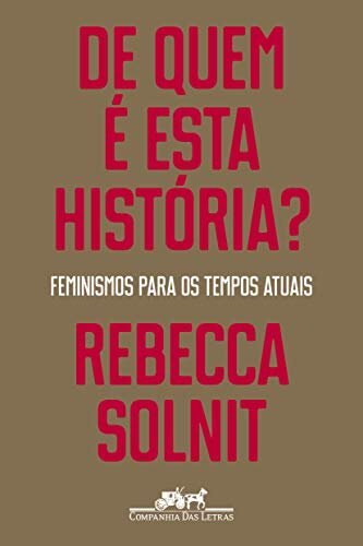 De Quem É Esta História? Feminismos Para Os Tempos Atuais