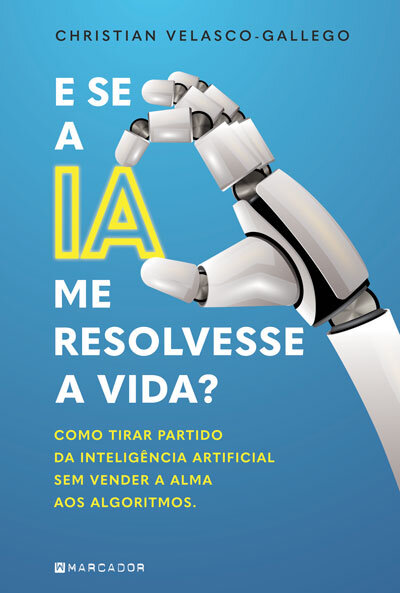 E Se A Ia Me Resolvesse A Vida?