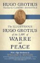 The Illustrious Hugo Grotius of the Law of Warre and Peace
