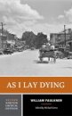 As I Lay Dying: A Norton Critical