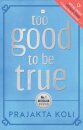 Too Good To Be True