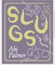 Slugs: A Manifesto (Expanded Edition)