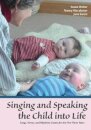 Singing and Speaking the Child Into Life