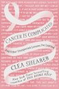 Cancer Is Complicated