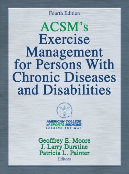 ACSM's Exercise Management for Persons with Chronic Diseases and Disabilities