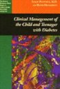 Clinical Management of the Child and Teenager with Diabetes
