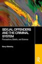 Sexual Offenders and the Criminal System