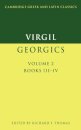 Virgil: Georgics: Volume 2, Books III-IV