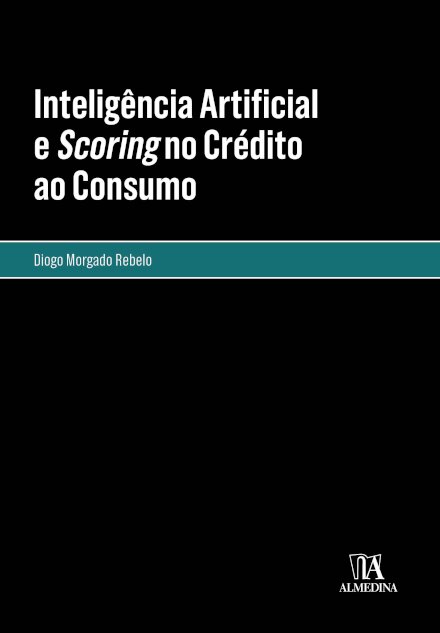 Inteligência Artificial e Scoring no Crédito ao Consumo