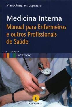 Medicina Interna. Manual para Enfermeiros e Outros Profissionais de Saúde