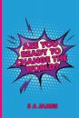 Are You Ready To Change The World