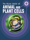 The Micro World of Animal and Plant Cells