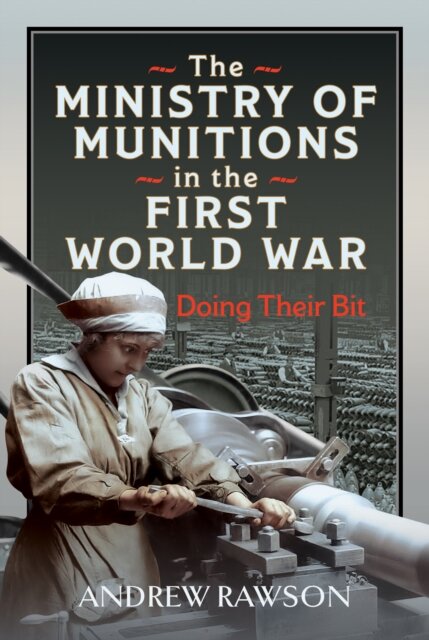The Ministry of Munitions in the First World War