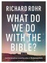 What Do We Do With the Bible?