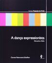 A Dança Expressionista: Alemanha E Bahia