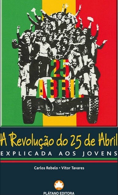A Revolução do 25 de Abril  - Explicado aos Jovens
