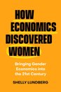 How Economics Discovered Women