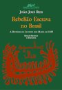 Rebelião Escrava No Brasil: História Levante Dos Malês 1835