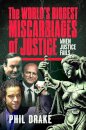 The World's Biggest Miscarriages of Justice