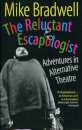 The Reluctant Escapologist: Adventures in Alternative Theatre