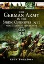 The German Army in the Spring Offensives 1917