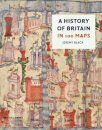 A History of Britain in 100 Maps