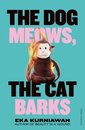 The Dog Meows The Cat Barks