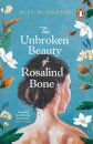 The Unbroken Beauty Of Rosalind Bone